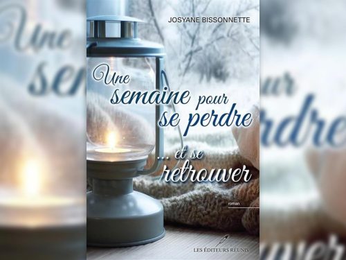 *Une semaine pour se perdre… et se retrouver* de Josyane Bissonnette